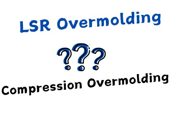 Comparison of LSR Overmolding and Compression Overmolding